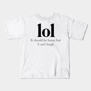 LOL - lot of laugh Definition Kids T-Shirt